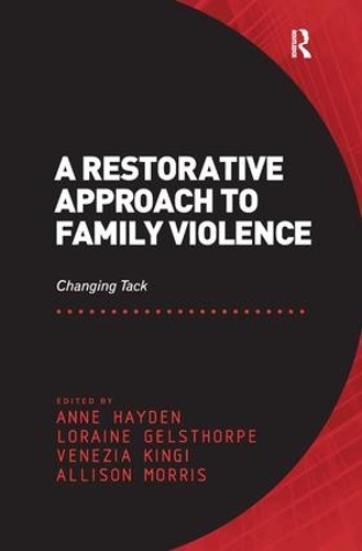 Бумажная книга «A Restorative Approach to Family Violence: Changing Tack», авторов Эллисон Моррис, Энн Хейден, Лорейн Гелсторп - фото №1