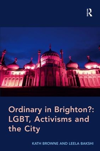 Бумажная книга «Ordinary in Brighton?: LGBT, Activisms and the City», авторов Кэт Браун, Лила Бакши - фото №1