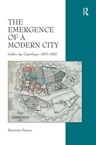 Бумажная книга «The Emergence of a Modern City: Golden Age Copenhagen 1800–1850», автор Генриетта Штайнер - фото №1