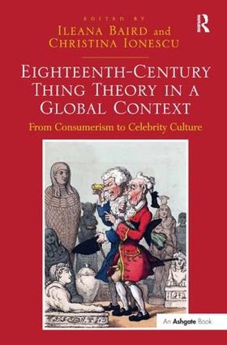 Паперова книга «Eighteenth-Century Thing Theory in a Global Context: From Consumerism to Celebrity Culture» - фото №1