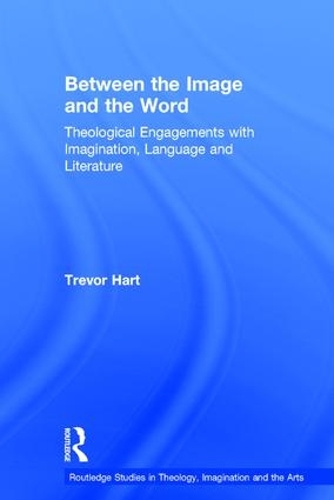 Бумажная книга «Between the Image and the Word: Theological Engagements with Imagination, Language and Literature», автор Тревор Харт - фото №1