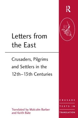 Паперова книга «Letters from the East: Crusaders, Pilgrims and Settlers in the 12th–13th Centuries», авторів Кіт Бейт, Малкольм Барбер - фото №1