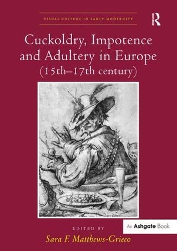 Бумажная книга «Cuckoldry, Impotence and Adultery in Europe (15th-17th century)» - фото №1