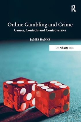 [object Object] «Online Gambling and Crime: Causes, Controls and Controversies», автор Джеймс Бенкс - фото №1