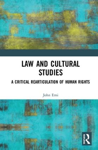 Бумажная книга «Law and Cultural Studies: A Critical Rearticulation of Human Rights», автор Джон Эрни - фото №1