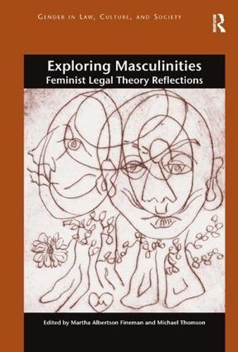 Бумажная книга «Exploring Masculinities: Feminist Legal Theory Reflections» - фото №1