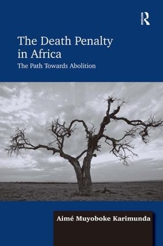 Бумажная книга «The Death Penalty in Africa: The Path Towards Abolition», автор Эме Муйобоке Каримунда - фото №1