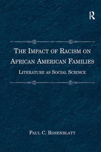 Бумажная книга «The Impact of Racism on African American Families: Literature as Social Science», автор Пол К. Розенблатт - фото №1