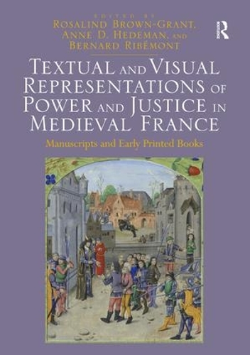 Бумажная книга «Textual and Visual Representations of Power and Justice in Medieval France: Manuscripts and Early Printed Books» - фото №1
