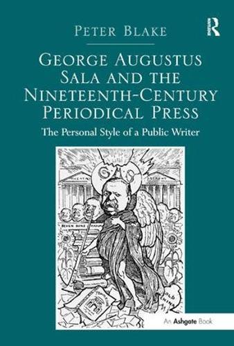 Бумажная книга «George Augustus Sala and the Nineteenth-Century Periodical Press: The Personal Style of a Public Writer», автор Питер Блейк - фото №1