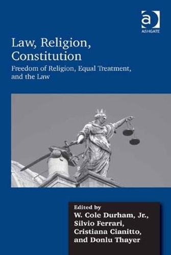 Бумажная книга «Law, Religion, Constitution: Freedom of Religion, Equal Treatment, and the Law», авторов Кристиана Чианитто, Донлу Тайер, Сильвио Феррари, У. Коул Дарем - фото №1