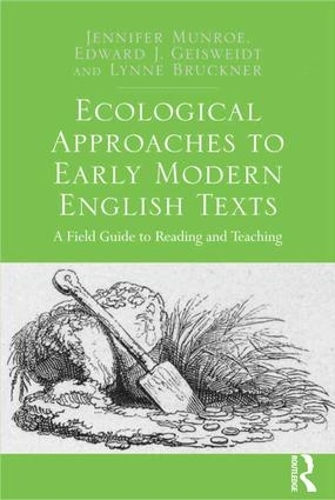 Бумажная книга «Ecological Approaches to Early Modern English Texts: A Field Guide to Reading and Teaching», авторов Эдвард Дж. Гейсвейдт, Дженнифер Манро - фото №1