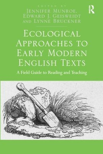 Бумажная книга «Ecological Approaches to Early Modern English Texts: A Field Guide to Reading and Teaching», авторов Эдвард Дж. Гейсвейдт, Дженнифер Манро - фото №1