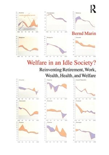 Паперова книга «Welfare in an Idle Society?: Reinventing Retirement, Work, Wealth, Health and Welfare», автор Бернд Марін - фото №1