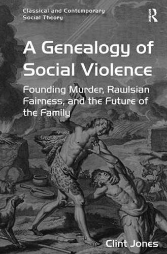 Paper book «A Genealogy of Social Violence: Founding Murder, Rawlsian Fairness, and the Future of the Family», author Clint Jones - фото №1
