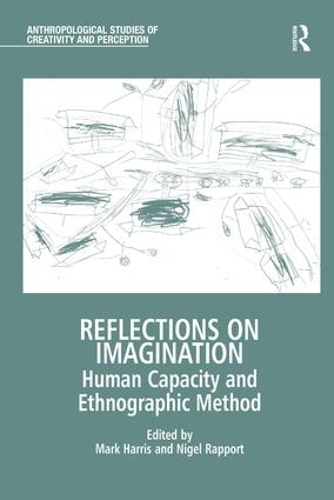 Бумажная книга «Reflections on Imagination: Human Capacity and Ethnographic Method» - фото №1