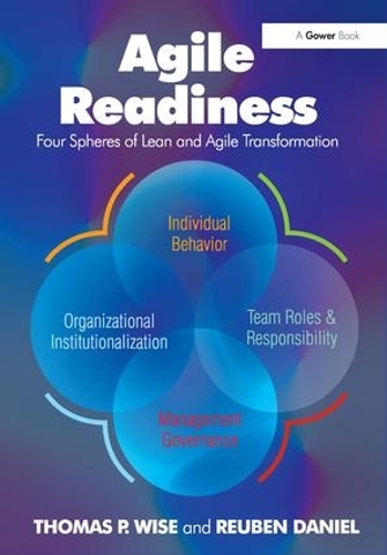 Бумажная книга «Agile Readiness: Four Spheres of Lean and Agile Transformation», авторов Рубен Даниэль, Томас П. Уайз - фото №1