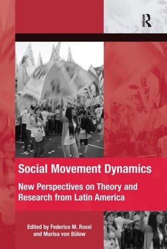 Бумажная книга «Social Movement Dynamics: New Perspectives on Theory and Research from Latin America», авторов Федерико М. Росси, Мариса фон Бюлов - фото №1
