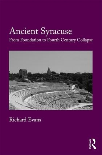 Паперова книга «Ancient Syracuse: From Foundation to Fourth Century Collapse», автор Річард Еванс - фото №1