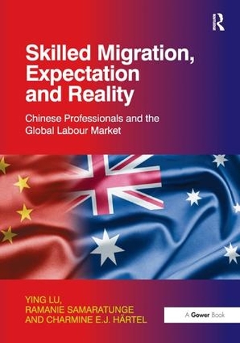 Бумажная книга «Skilled Migration, Expectation and Reality: Chinese Professionals and the Global Labour Market», авторов Рамани Самаратунге, Ин Лу - фото №1