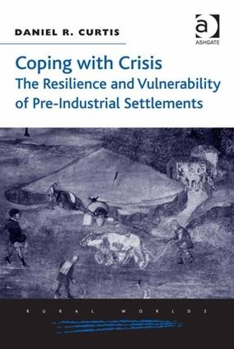 Бумажная книга «Coping with Crisis: The Resilience and Vulnerability of Pre-Industrial Settlements», автор Дэниел Р. Кертис - фото №1