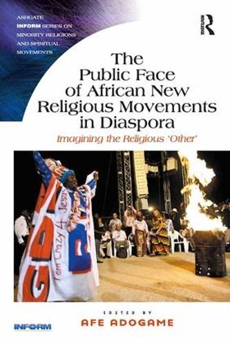 Бумажная книга «The Public Face of African New Religious Movements in Diaspora: Imagining the Religious ‘Other’» - фото №1