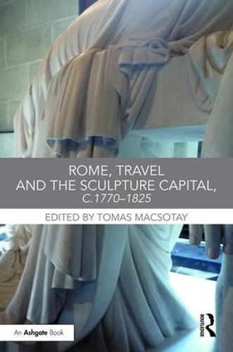 Паперова книга «Rome, Travel and the Sculpture Capital, c.1770-1825» - фото №1