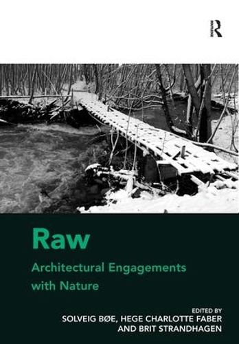 Паперова книга «Raw: Architectural Engagements with Nature», авторів Хеге Шарлотта Фабер, Сольвейг Бьо - фото №1