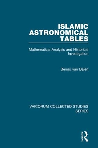 Паперова книга «Islamic Astronomical Tables: Mathematical Analysis and Historical Investigation», автор Бенно ван Дален - фото №1