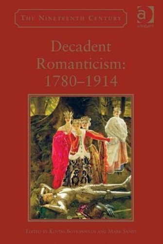 Бумажная книга «Decadent Romanticism: 1780-1914», авторов Костас Бойопулос, Марк Сэнди - фото №1
