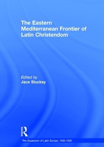 Паперова книга «The Eastern Mediterranean Frontier of Latin Christendom», автор Джейс Стакі - фото №1