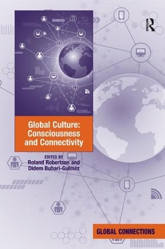 [object Object] «Global Culture: Consciousness and Connectivity», авторів Дідем Бухарі-Гульмес, Роланд Робертсон - фото №1