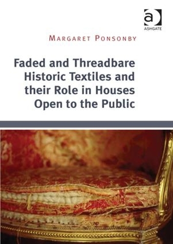 Бумажная книга «Faded and Threadbare Historic Textiles and their Role in Houses Open to the Public», автор Маргарет Понсонби - фото №1