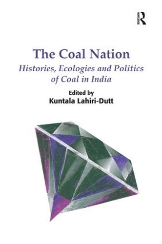 Бумажная книга «The Coal Nation: Histories, Ecologies and Politics of Coal in India», автор Кунтала Лахири-Датт - фото №1