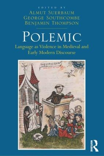 Паперова книга «Polemic: Language as Violence in Medieval and Early Modern Discourse», авторів Альмут Суербаум, Джордж Сауткомб - фото №1