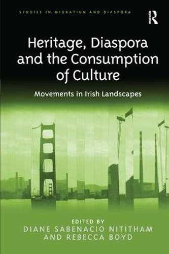 Бумажная книга «Heritage, Diaspora and the Consumption of Culture: Movements in Irish Landscapes» - фото №1