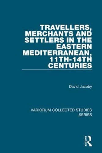 Паперова книга «Travellers, Merchants and Settlers in the Eastern Mediterranean, 11th-14th Centuries», автор Девід Якобі - фото №1