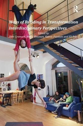 Паперова книга «Ways of Residing in Transformation: Interdisciplinary Perspectives», авторів Елі Стоа, Катрін Паадам, Мерві Ільмонен, Стен Громарк - фото №1