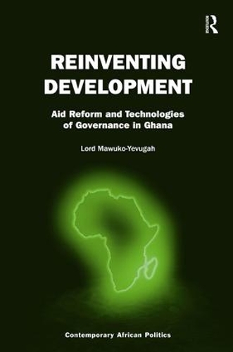 Паперова книга «Reinventing Development: Aid Reform and Technologies of Governance in Ghana», автор Лорд Мавуко-Євуга - фото №1