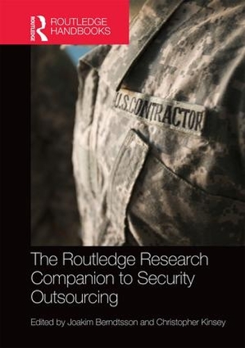 Бумажная книга «The Routledge Research Companion to Security Outsourcing», авторов Кристофер Кинси, Йоаким Берндтссон - фото №1