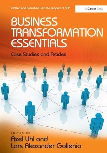Бумажная книга «Business Transformation Essentials: Case Studies and Articles», авторов Аксель Уль, Ларс Александр Голлени - фото №1