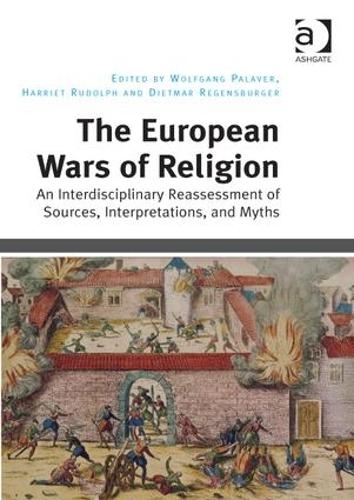 Бумажная книга «The European Wars of Religion: An Interdisciplinary Reassessment of Sources, Interpretations, and Myths» - фото №1