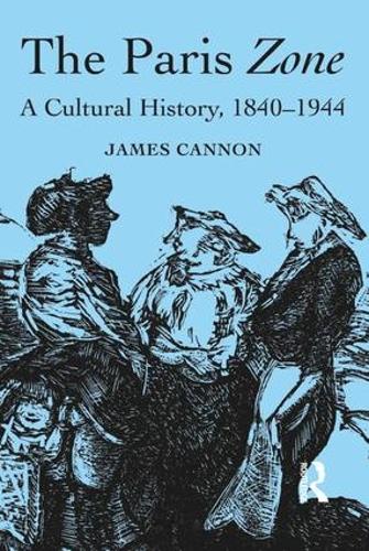Паперова книга «The Paris Zone: A Cultural History, 1840-1944», автор Джеймс Кеннон - фото №1