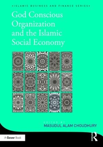 Паперова книга «God-Conscious Organization and the Islamic Social Economy», автор Масудул Алам Чаудхурі - фото №1