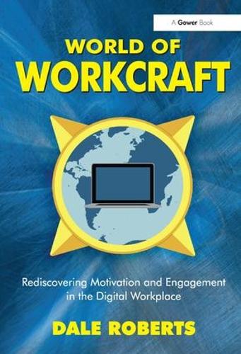 Бумажная книга «World of Workcraft: Rediscovering Motivation and Engagement in the Digital Workplace», автор Дейл Робертс - фото №1
