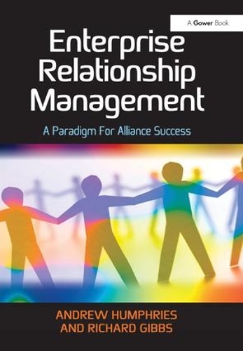 Бумажная книга «Enterprise Relationship Management: A Paradigm For Alliance Success», авторов Эндрю Хамфрис, Ричард Гиббс - фото №1