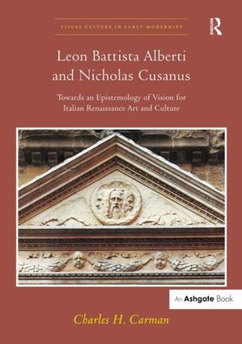 Paper book «Leon Battista Alberti and Nicholas Cusanus: Towards an Epistemology of Vision for Italian Renaissance Art and Culture», author Charles H. Carman - фото №1