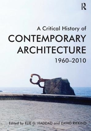 Бумажная книга «A Critical History of Contemporary Architecture: 1960-2010», авторов Дэвид Рифкинд, Эли Г. Хаддад - фото №1