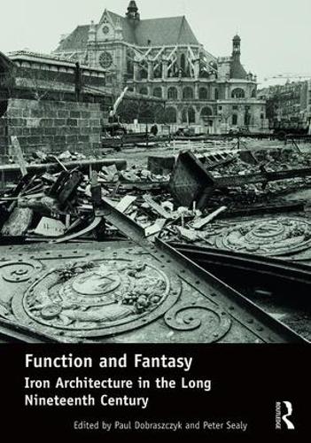 Паперова книга «Function and Fantasy: Iron Architecture in the Long Nineteenth Century» - фото №1