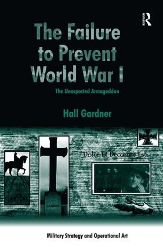 Бумажная книга «The Failure to Prevent World War I: The Unexpected Armageddon», автор Хал Гарднер - фото №1